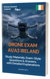 Ireland A1/A3 Drone Exam Materials – Full Theory & 500+ Exam-Style Questions & Answers With Detailed Explanations