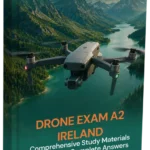 A2 Drone Licence Exam Ireland – Advanced Theory, Extensive Study Materials & 500+ Exam-style Questions & Answers